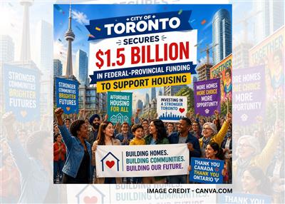 CITY OF TORONTO SECURES $1.5 BILLION IN FEDERAL-PROVINCIAL FUNDING TO SUPPORT HOUSING
